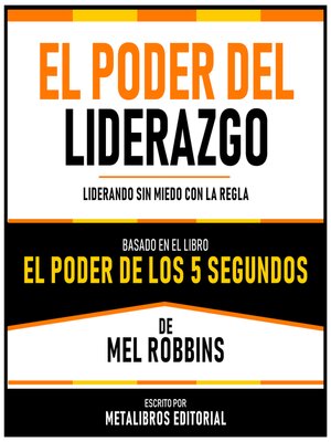 cover image of El Poder Del Liderazgo--Basado En El Libro El Poder De Los 5 Segundos De Mel Robbins